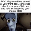 Megamind no bitches meme