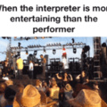 I didn't even know rap concerts had interpreters