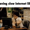 Having slow internet like