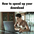 Speed up your download like a pro ...